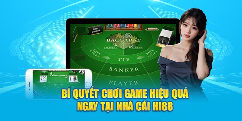 Bí quyết chơi game hiệu quả ngay tại nhà cái HI88